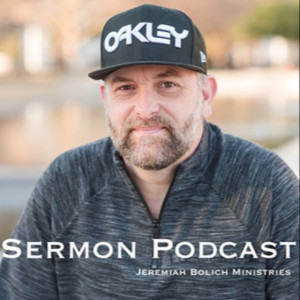 Jeremiah Bolich - Sermon Podcast