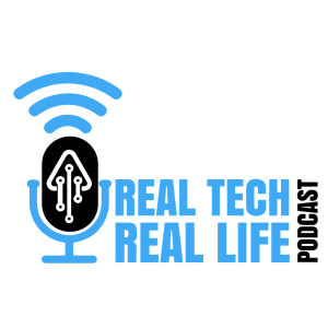 Real Tech Real Life Podcast