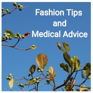 Fashion Tips and Medical Advice