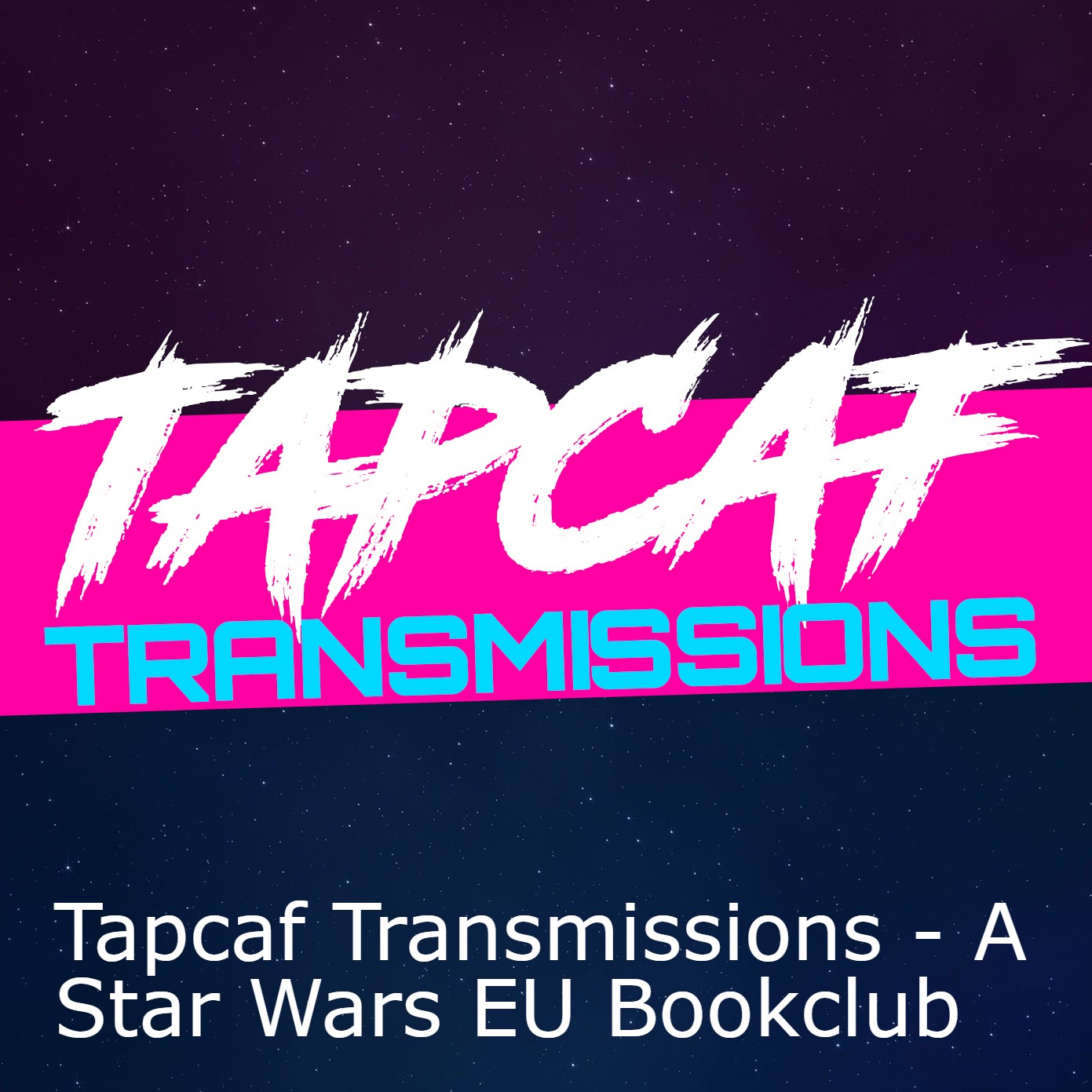 Tapcaf Transmissions - A Star Wars EU Bookclub