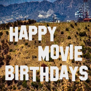 Happy Movie Birthdays