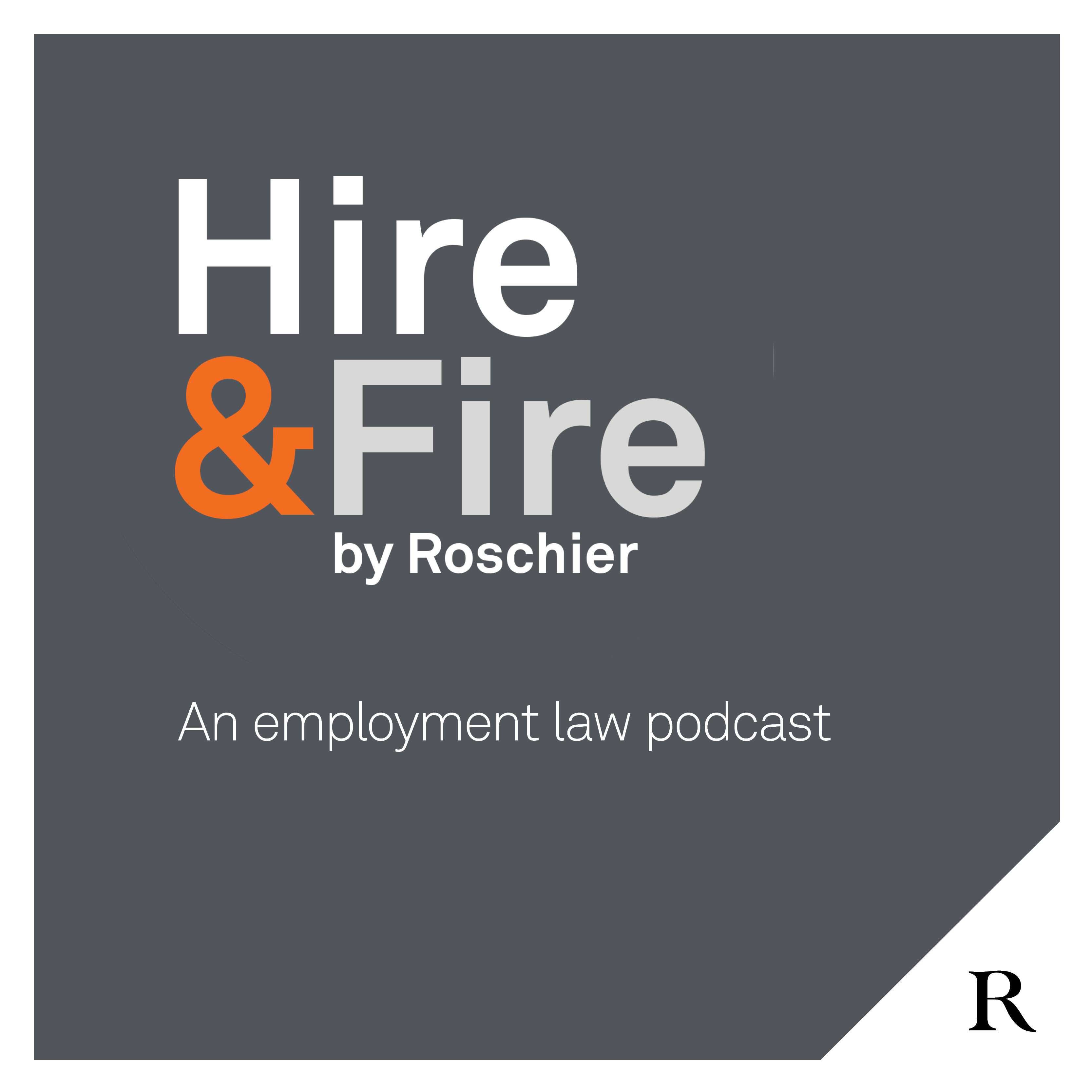 Hire & Fire - en arbetsrättspodd från Roschier