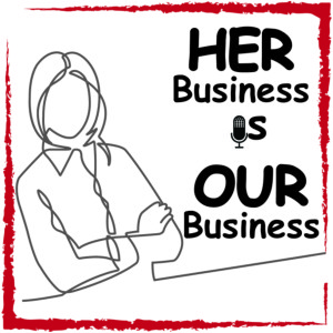 Her Business Is Our Business