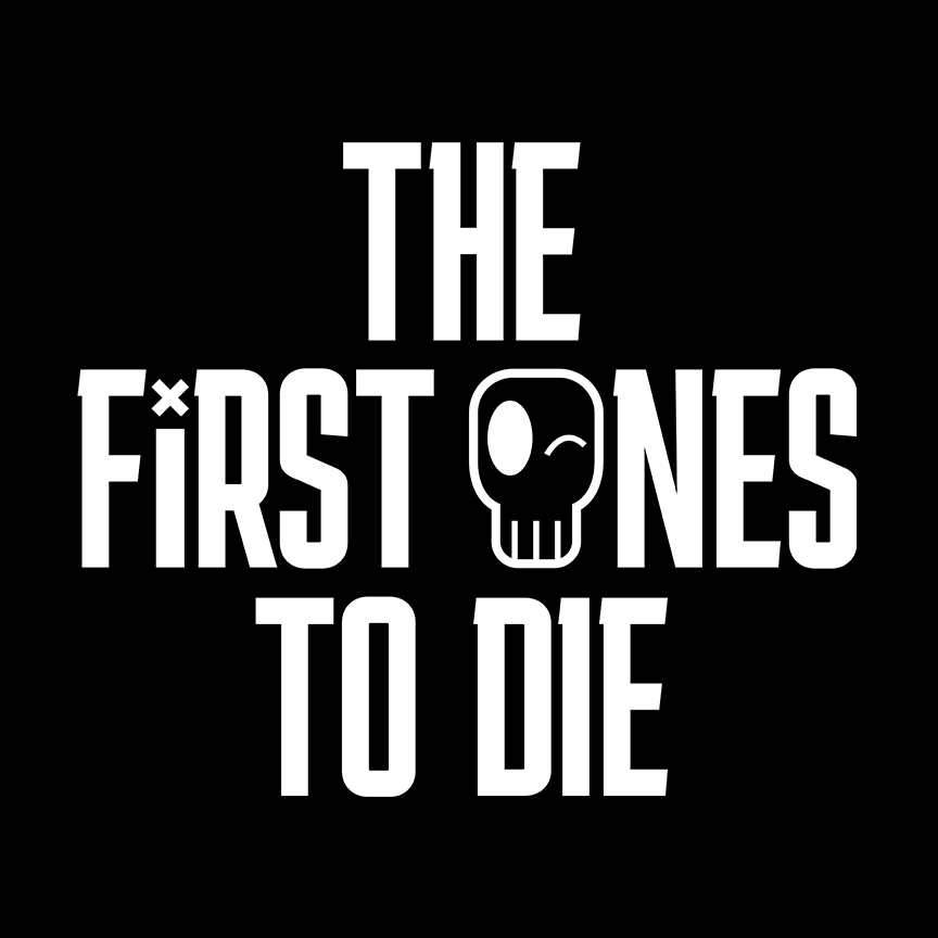 The First Ones to Die