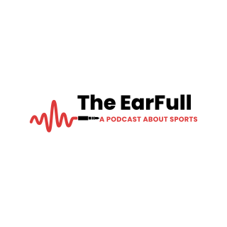 The EarFull - A Podcast about Sports