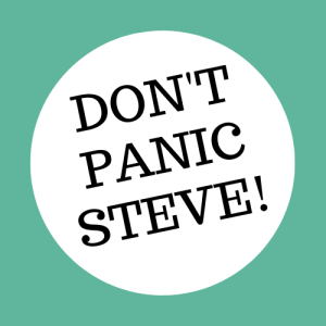 Don't Panic Steve!