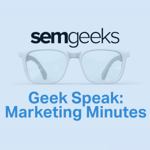 Geek Speak: Marketing Minutes