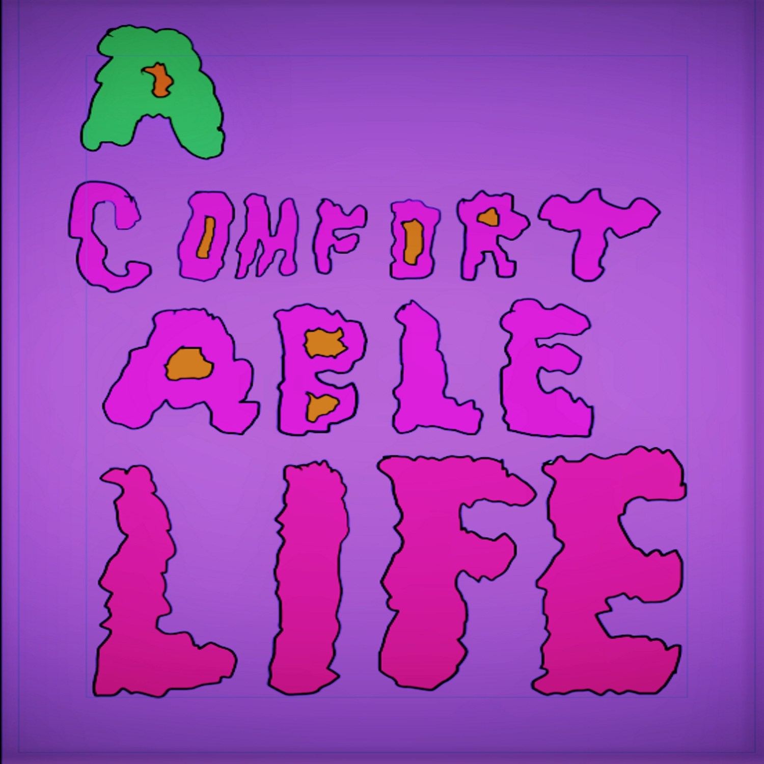 A Comfortable Life