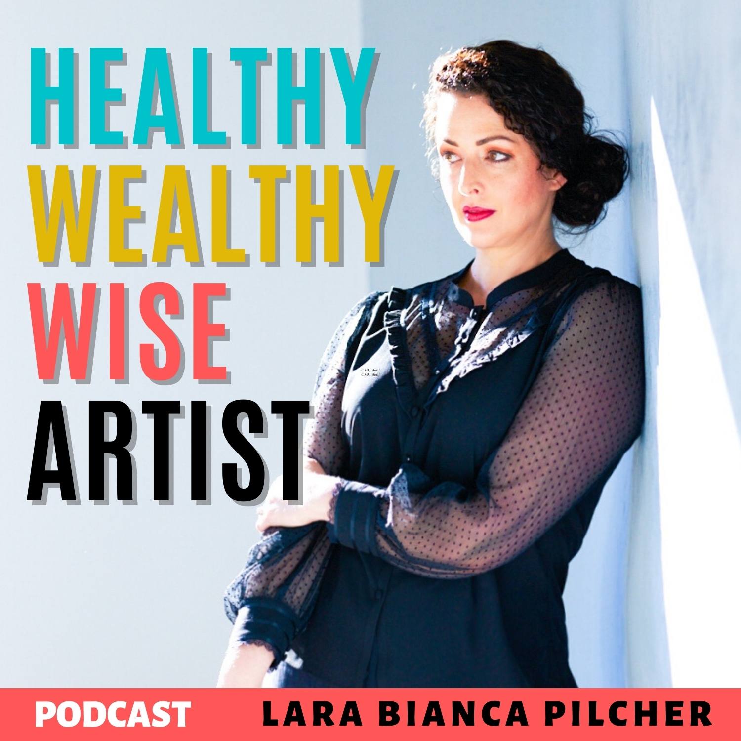 Healthy Wealthy Wise Artist Podcast