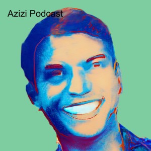 Azizi Podcast