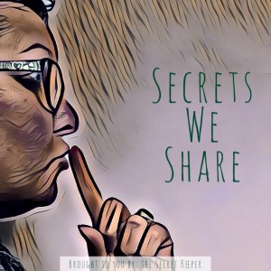 Secrets We Share Podcast
