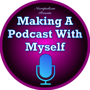 Making A Podcast With Myself