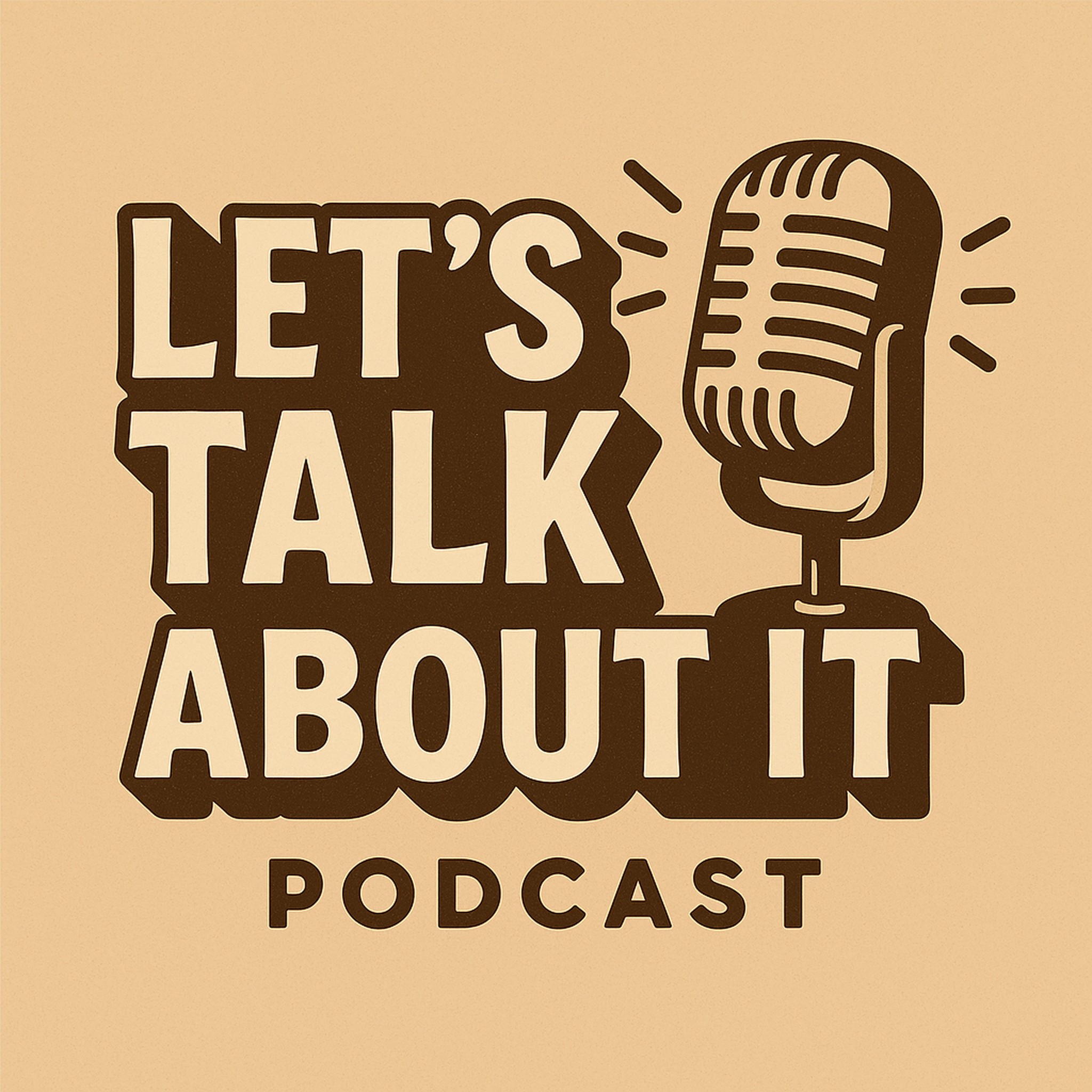 Let’s Talk About It Podcast podcast artwork