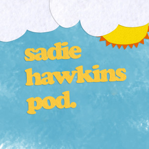Sadie Hawkins Pod.