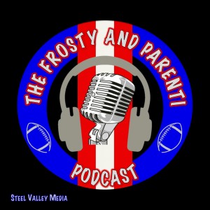 The Frosty and Parenti Podcast