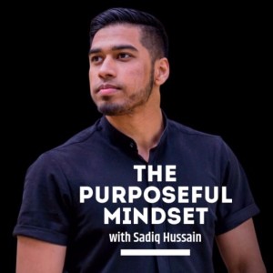 Sadiq Hussain: Overcoming Shyness & Prioritising Your Time