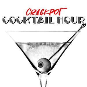Crackpot Cocktail Hour