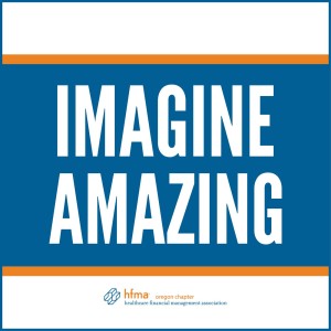 Oregon HFMA Imagine Amazing