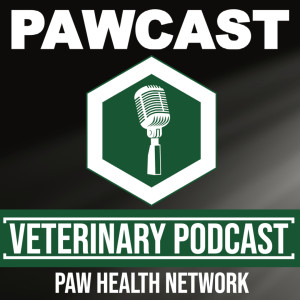 PAWCast | Veterinary Podcast | PAW Health Network