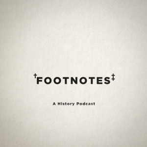 Footnotes: A History Podcast