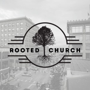 Rooted Church Podcast