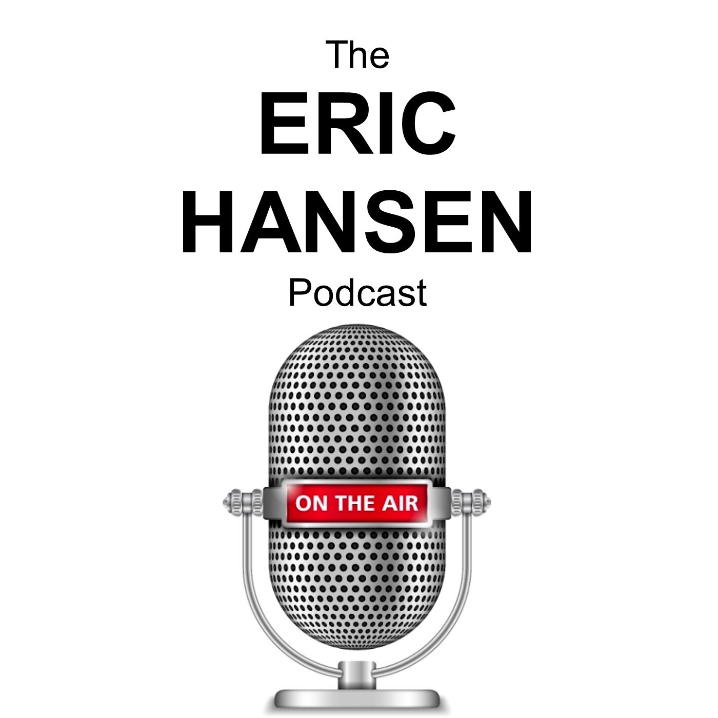 The Eric Hansen Podcast