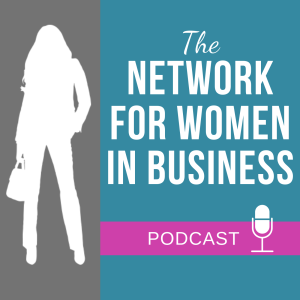 The Network for Women in Business Podcast New Season Preview - We're Back!