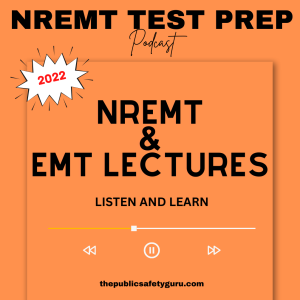 NREMT Test Preparation and EMT Classroom Lecture Podcast