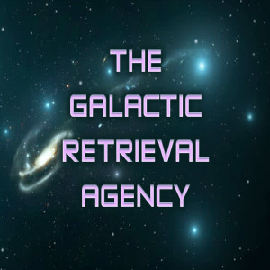 The Galactic Retrieval Agency - Part 1