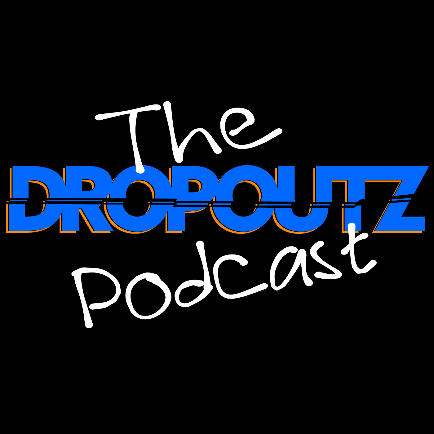 The Dropoutz Podcast