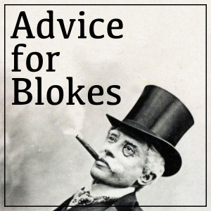 #15 - Advice for Blokes w/ Raff
