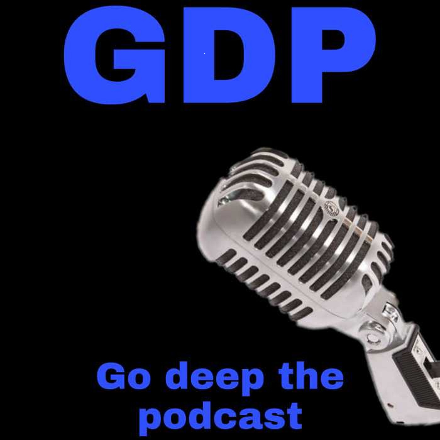 Go Deep the podcast (GDP)