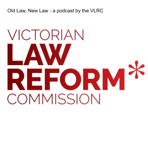 Old Law, New Law - a podcast by the VLRC