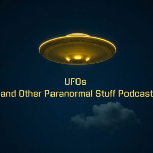 UFO‘s and Other Paranormal Stuff