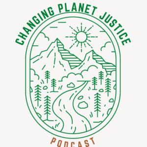 Changing Planet Justice