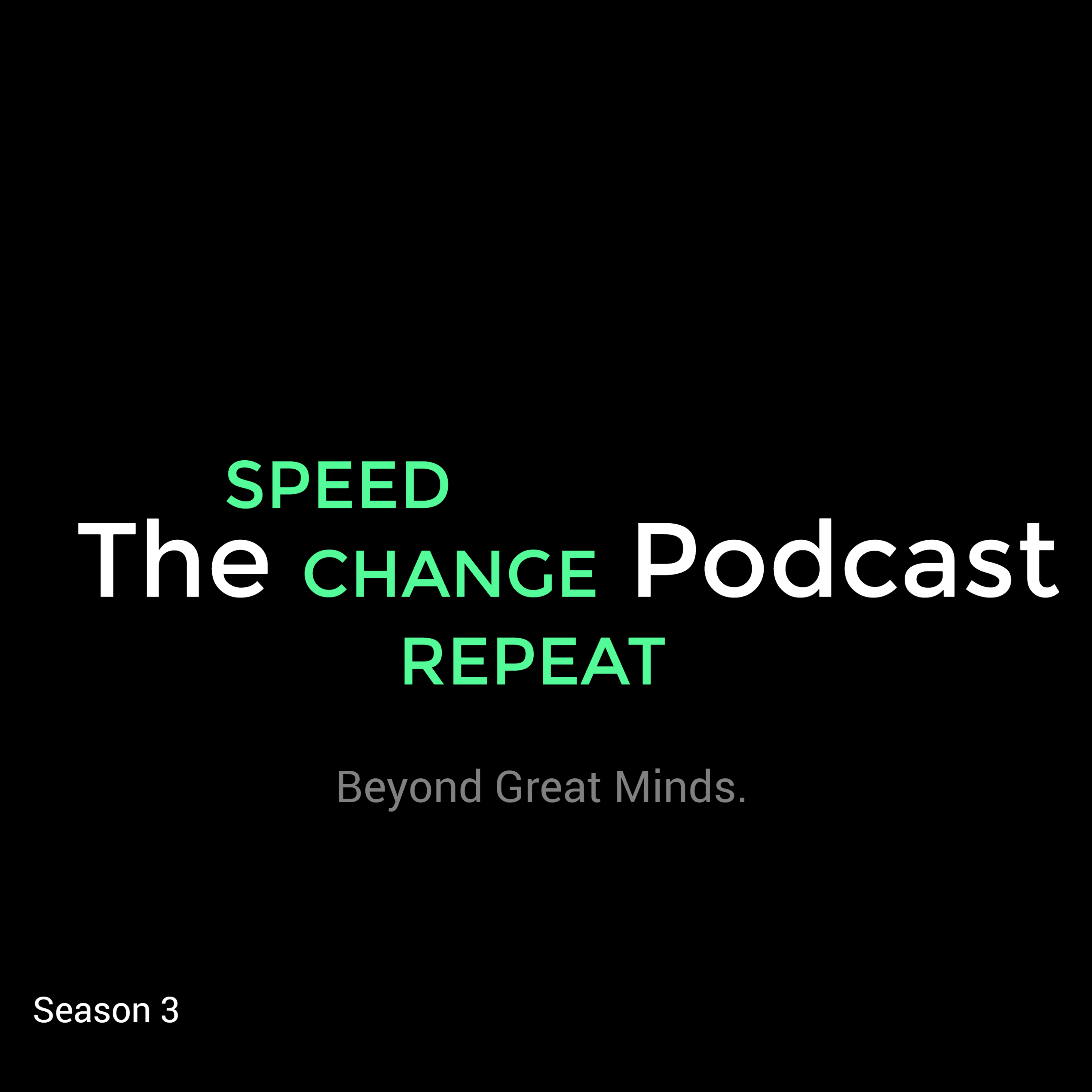 SPEED CHANGE REPEAT Podcast