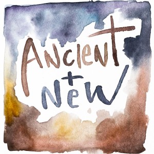 Ancient & New