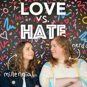 Love vs. Hate Episode 99: Sports Round 2 Featuring Aaron