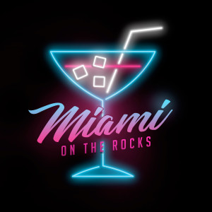 Miami On The Rocks