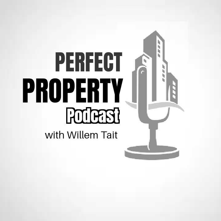 Perfect Property Podcast by Willem Tait