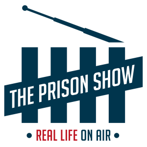 Prisonshow podcast.