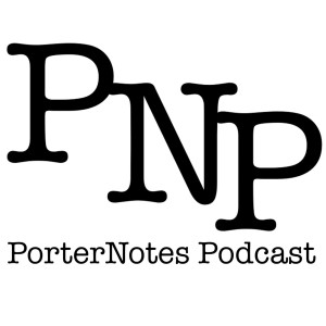 The PorterNotes Podcast