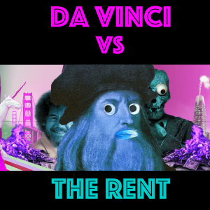 Da Vinci Vs. The Rent