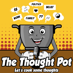 TheThoughtPot-EP11-Inspiration, Wisdom and an amazing Human being!