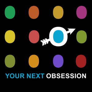 Your Next Obsession