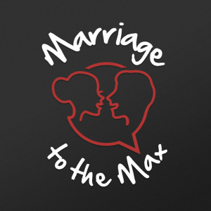 The Marriage To The Max Podcast