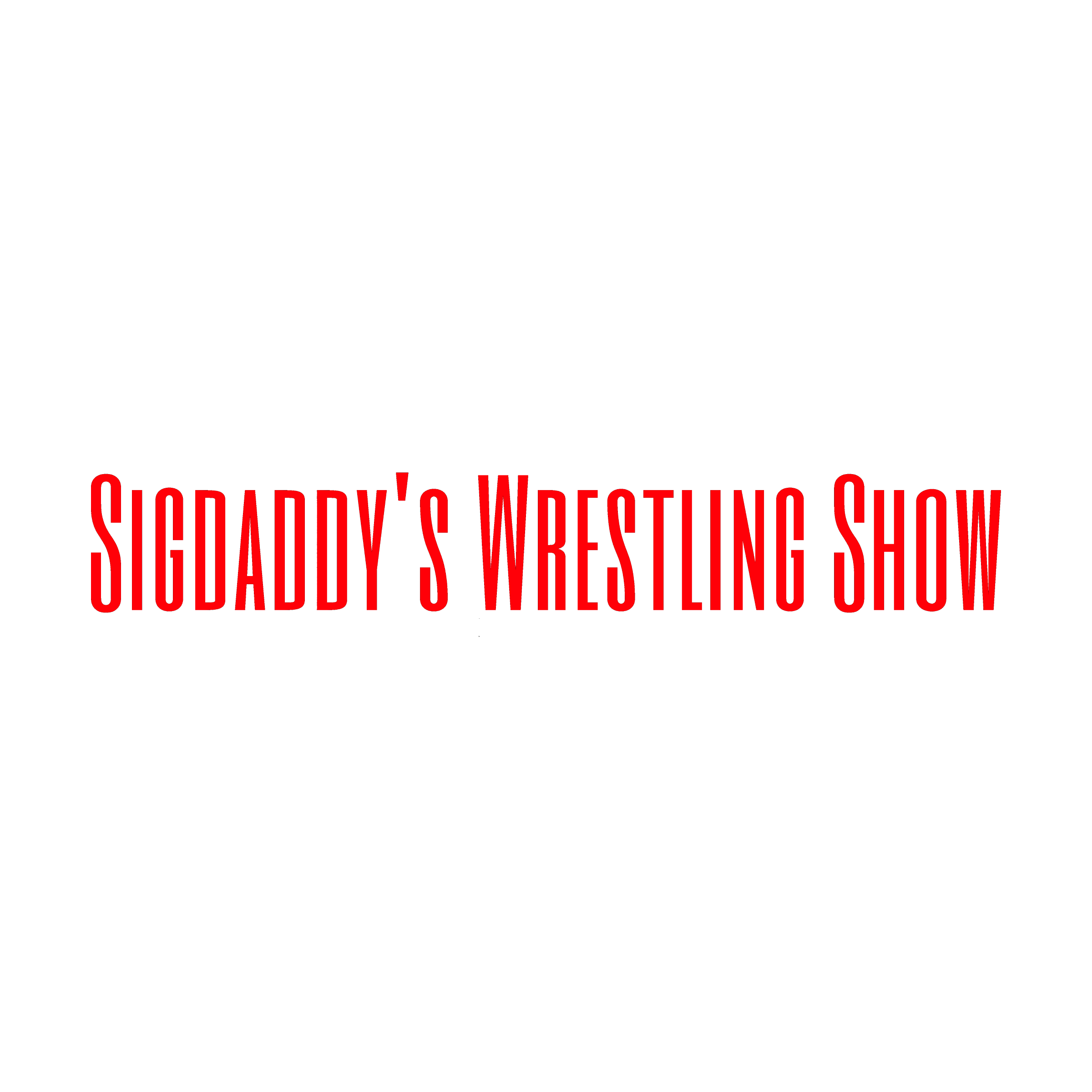 Sigdaddys Wrestling Show