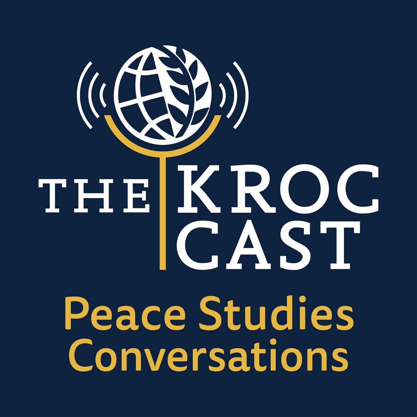 The Kroc Cast: Peace Studies Conversations