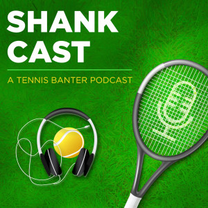 Regulating Emotion During Important Tennis Matches - Shankcast #29