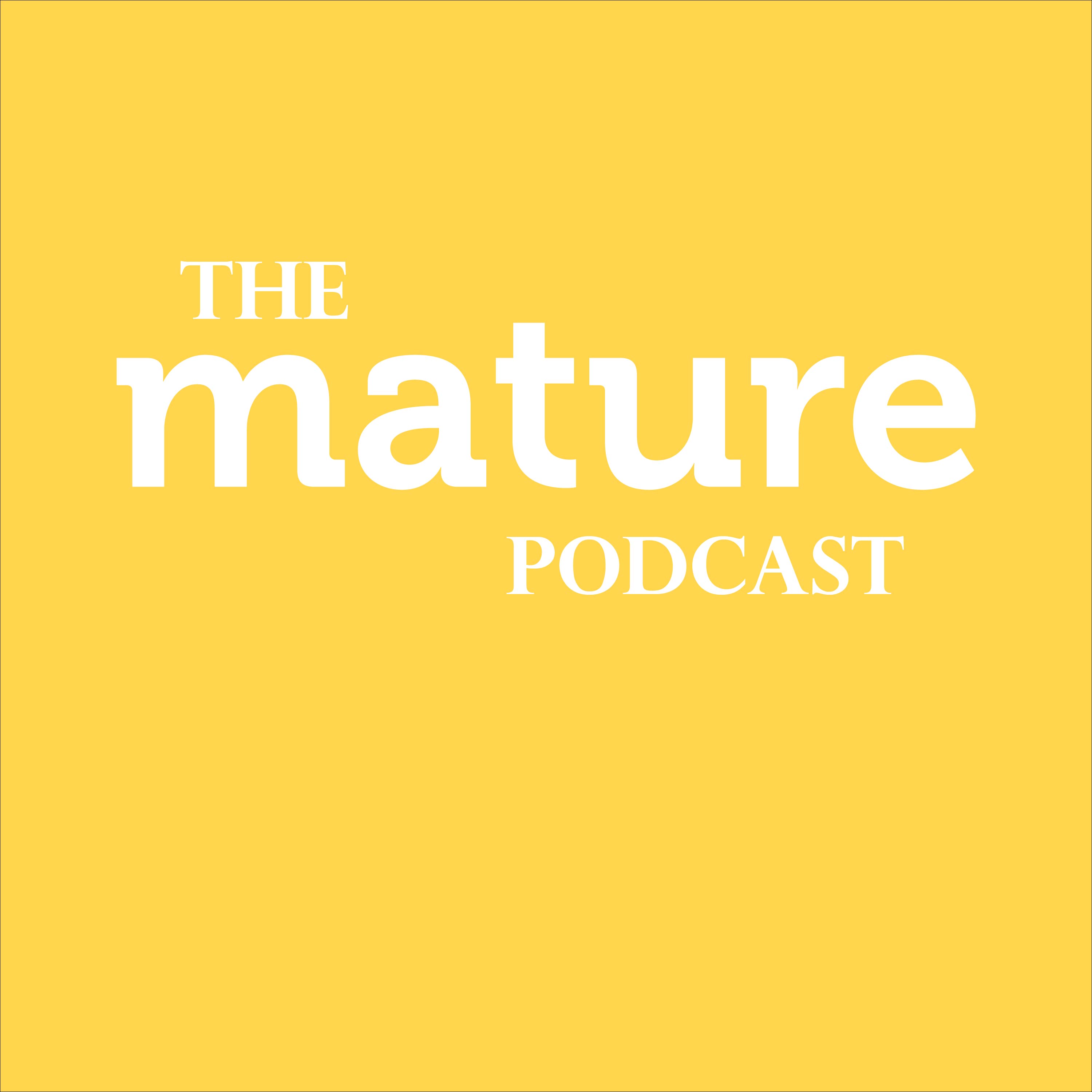 The Mature Podcast